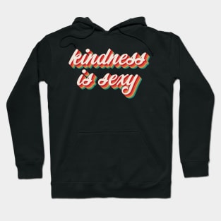 Kindness Is Sexy Hoodie